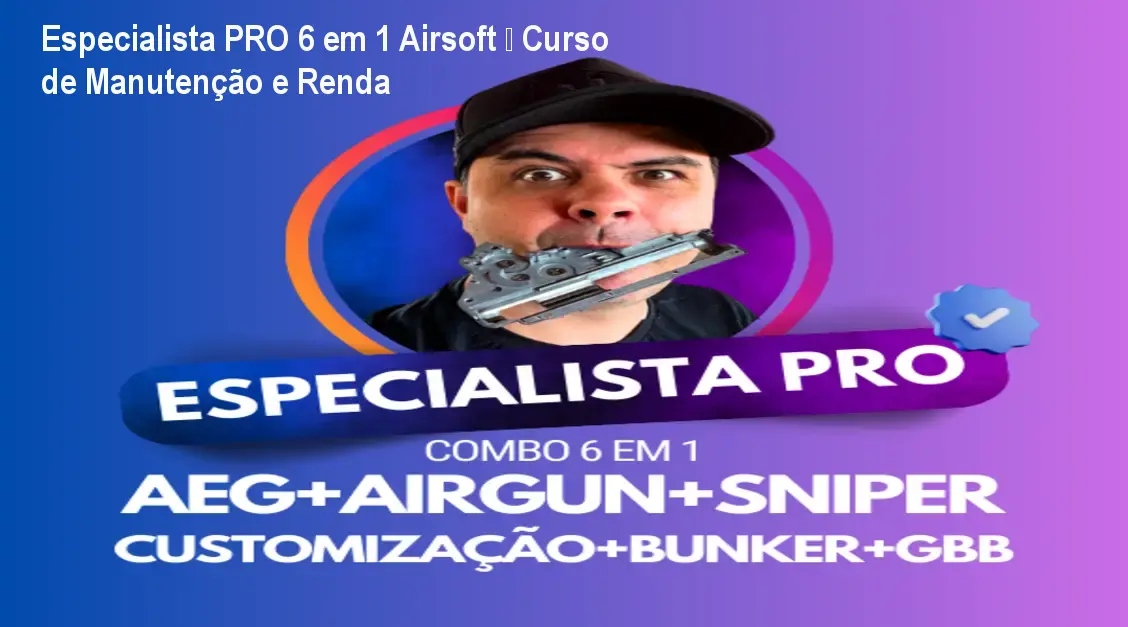 Especialista PRO 6 em 1 Airsoft – Curso de Manutenção e Renda