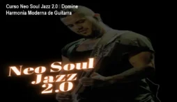 Curso Neo Soul Jazz 2.0 – Domine Harmonia Moderna de Guitarra