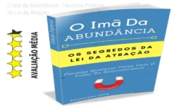 O Imã da Abundância – Técnicas Práticas da Lei da Atração