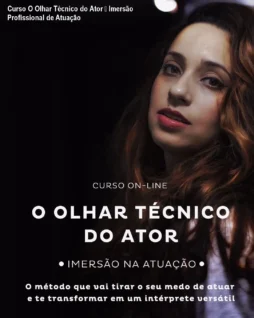 Curso O Olhar Técnico do Ator – Imersão Profissional de Atuação