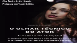 Olhar Técnico do Ator – Imersão Profissional com Yasmin Cid Brito