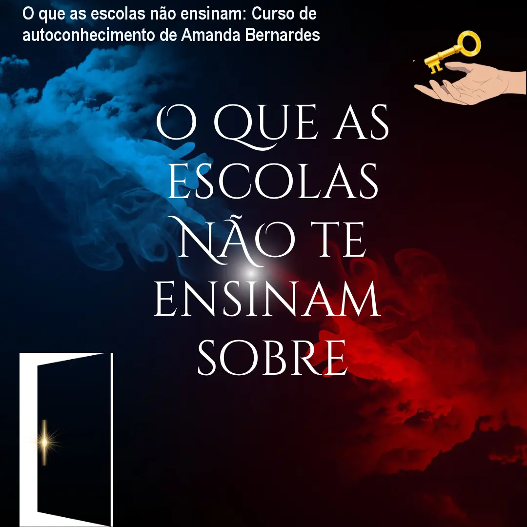 O que as escolas não ensinam: Curso de autoconhecimento de Amanda Bernardes