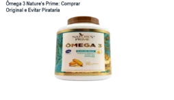 Ômega 3 Nature's Prime: Comprar Original e Evitar Pirataria