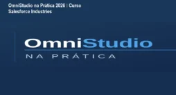 OmniStudio na Prática 2026 – Curso Salesforce Industries