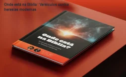 Onde está na Bíblia – Versículos contra heresias modernas