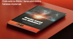 Onde está na Bíblia – Versículos contra heresias modernas