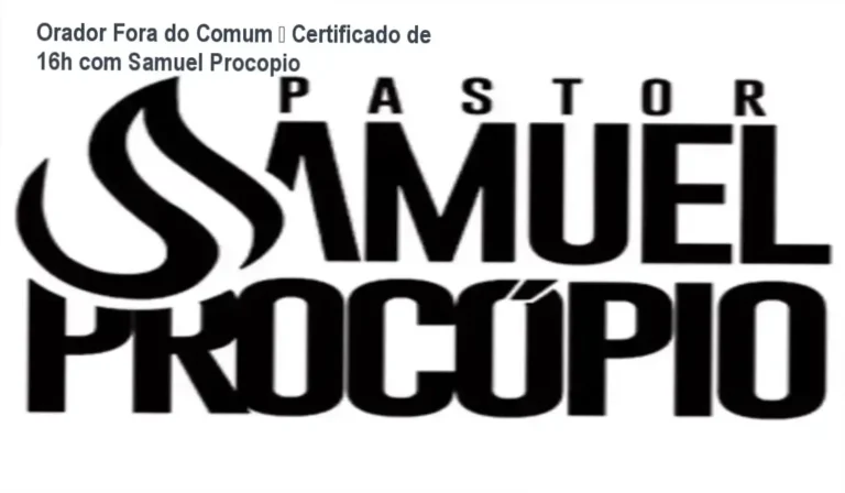 Orador Fora do Comum de Samuel Procopio – certificado de 16 horas de formação ministerial