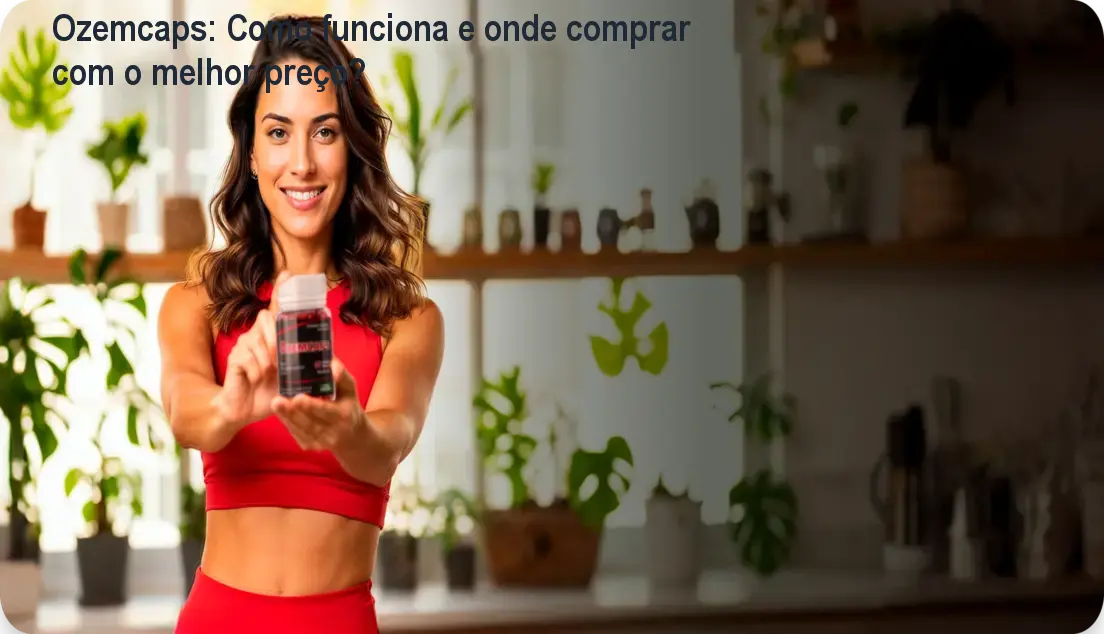 Ozemcaps: Como funciona e onde comprar com o melhor preço?