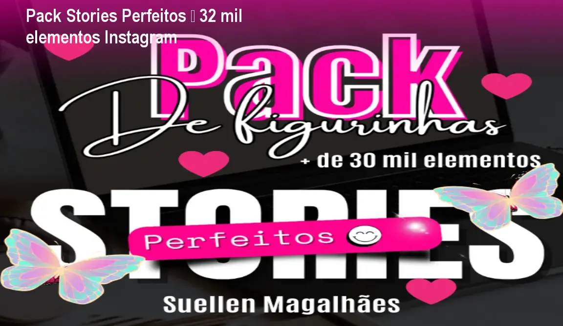 Pack Stories Perfeitos – 32 mil elementos Instagram