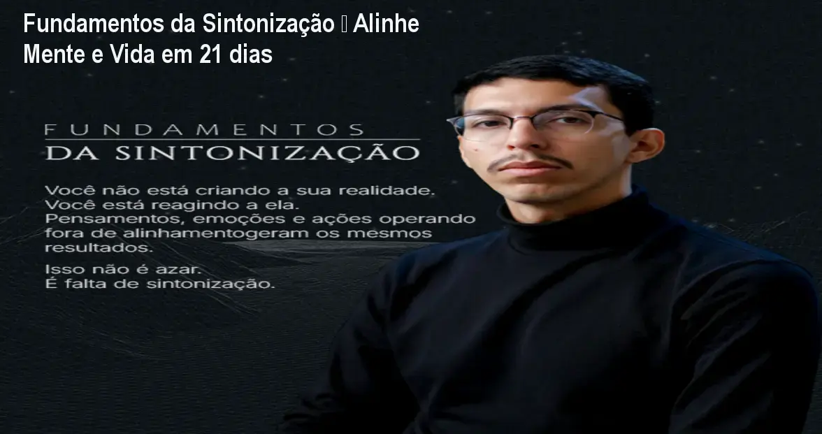 Fundamentos da Sintonização – Alinhe Mente e Vida em 21 dias