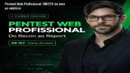 Pentest Web Profissional: RMTER do zero ao relatório