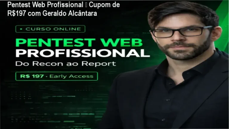 Pentest Web Profissional de Geraldo Alcântara – autoridade em segurança ofensiva e confiança total