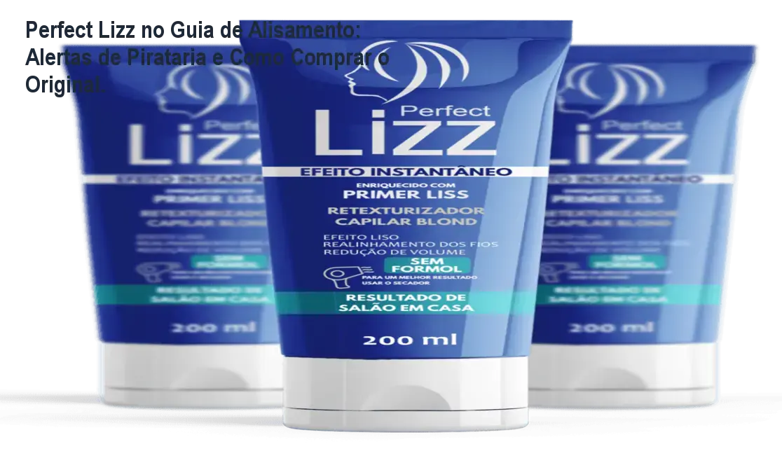 Perfect Lizz no Guia de Alisamento: Alertas de Pirataria e Como Comprar o Original.
