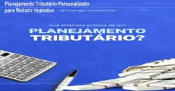 Planejamento Tributário Personalizado para Reduzir Impostos