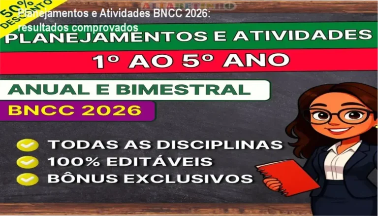 Planejamentos e Atividades BNCC 2026 – solução para professores do Ensino Fundamental 1