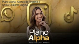 Plano Alpha: Alertas de Pirataria e Como Comprar Original