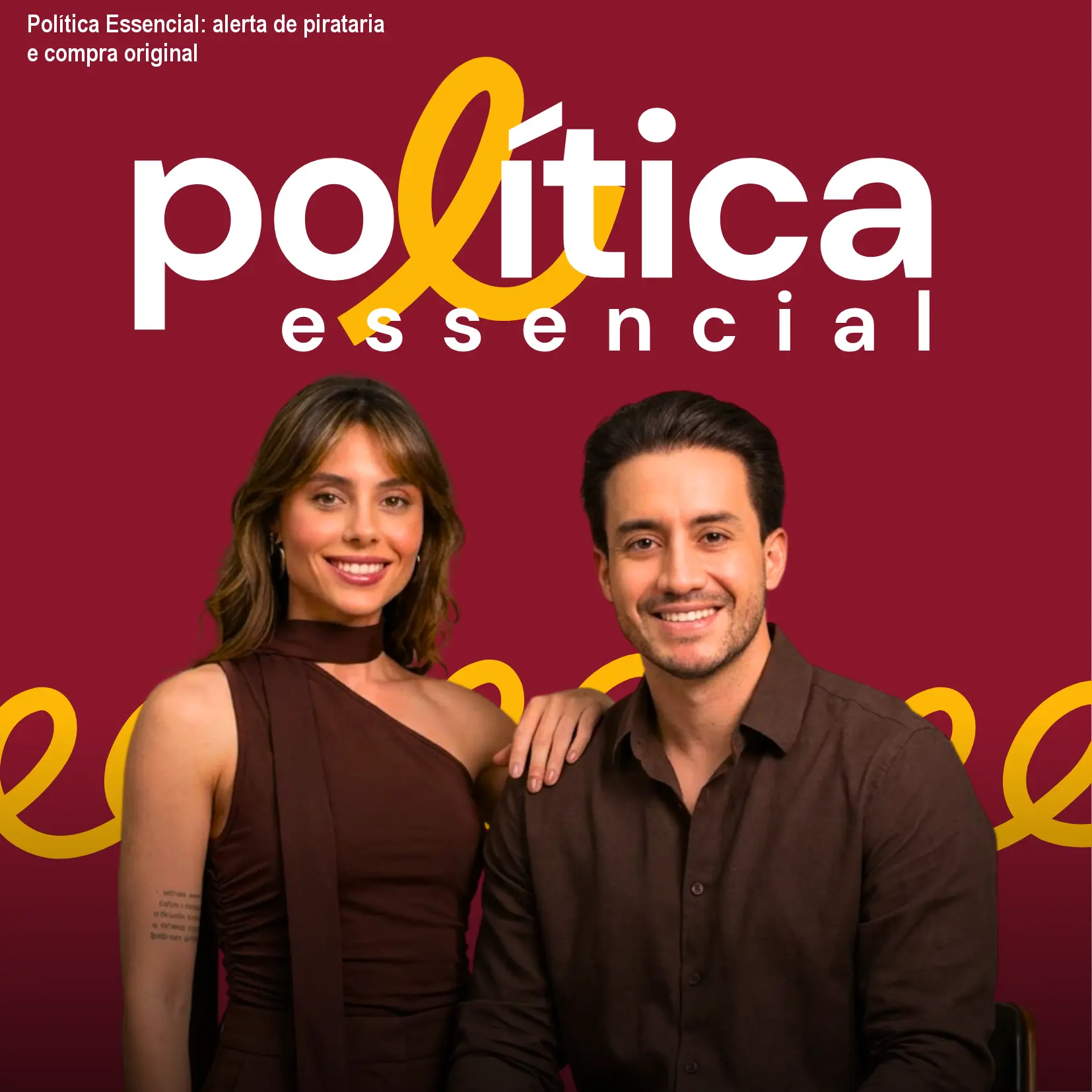 PolĂtica Essencial: alerta de pirataria e compra original