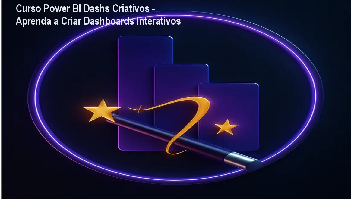 Curso Power BI Dashs Criativos - Aprenda a Criar Dashboards Interativos
