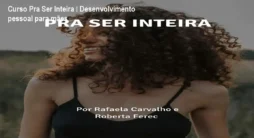 Curso Pra Ser Inteira – Desenvolvimento pessoal para mães