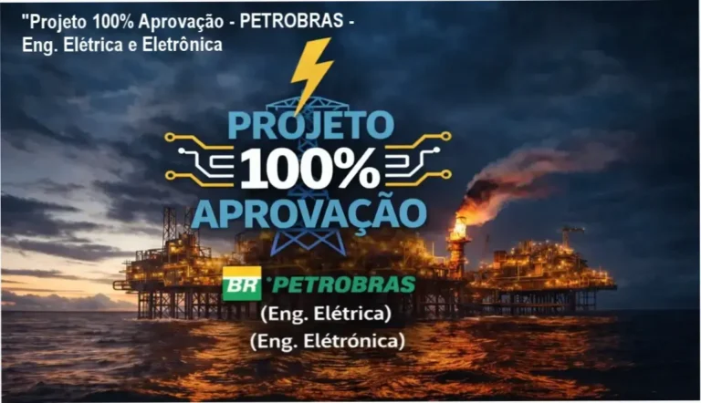 “Projeto 100% Aprovação – PETROBRAS – Eng. Elétrica e Eletrônica