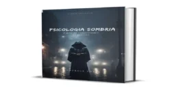 Psicologia Sombria: Domine a Persuasão e Detecte Mentiras