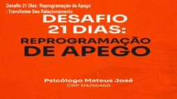 Desafio 21 Dias: Reprogramação de Apego – Transforme Seu Relacionamento