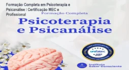 Formação Completa em Psicoterapia e Psicanálise – Certificação MEC e Profissional