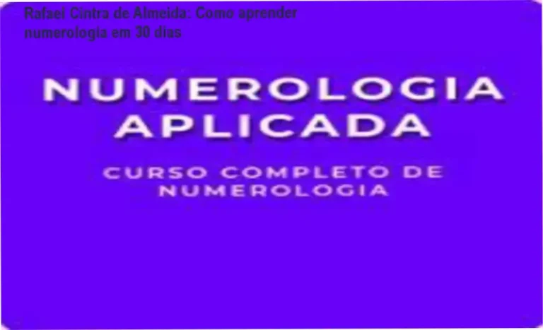 Rafael Cintra de Almeida: Como aprender numerologia em 30 dias