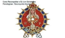Como Reconquistar o Ex com Estratégias Psicológicas – Reconquista Arautos