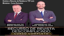 Domine o Recurso de Revista no TST com Ministros – Curso Exclusivo