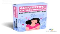 Recursos Autoestima e Autocompaixão – Ferramentas Práticas