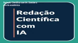 Redação Científica com IA – Domine a escrita acadêmica