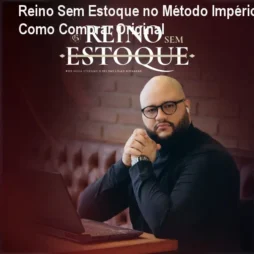 Reino Sem Estoque no Método Império: Como Comprar Original