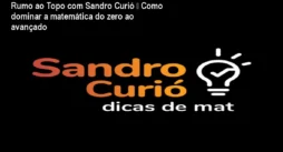 Rumo ao Topo com Sandro Curió – Como dominar a matemática do zero ao avançado