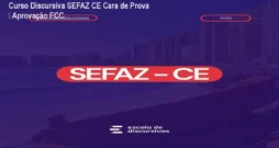 Curso Discursiva SEFAZ CE Cara de Prova – Aprovação FCC
