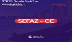 SEFAZ CE - Discursiva Cara de Prova: aprovação garantida