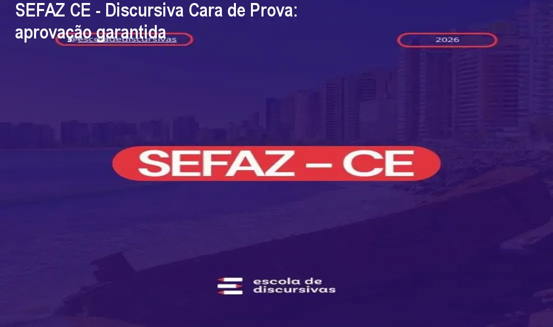 SEFAZ CE - Discursiva Cara de Prova: aprovação garantida