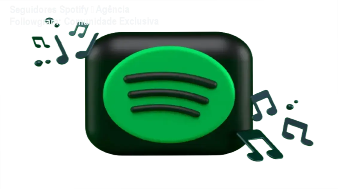 Seguidores Spotify – Agência Followgram: Comunidade Exclusiva