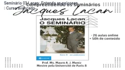 Seminário 03 Lacan: Entenda as psicoses – Curso avançado