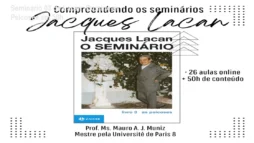 Seminário 03 de Lacan: Domine as Psicoses em 58h