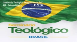 Seminário Teológico Semipresencial FVC BR – Estudo Bíblico