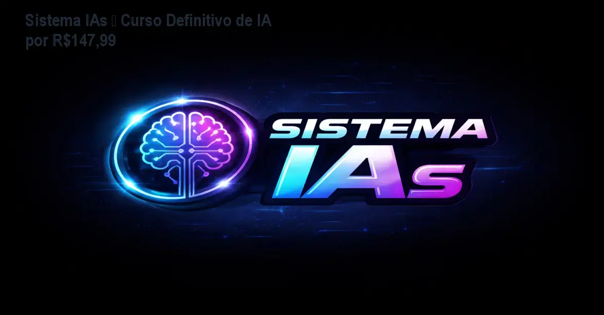 Sistema IAs – Curso Definitivo de IA por R$147,99