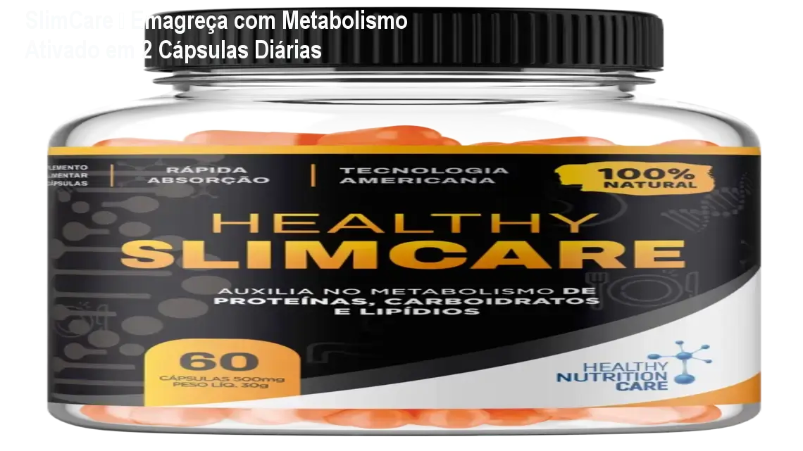 SlimCare – Emagreça com Metabolismo Ativado em 2 Cápsulas Diárias