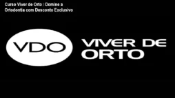 Curso Viver de Orto – Domine a Ortodontia com Desconto Exclusivo