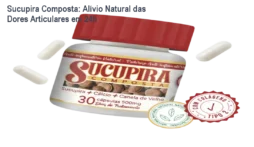 Sucupira Composta: Alívio Natural das Dores Articulares em 24h