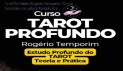 Tarot Profundo Rogério Temporim – Curso Completo de Leitura Terapêutica