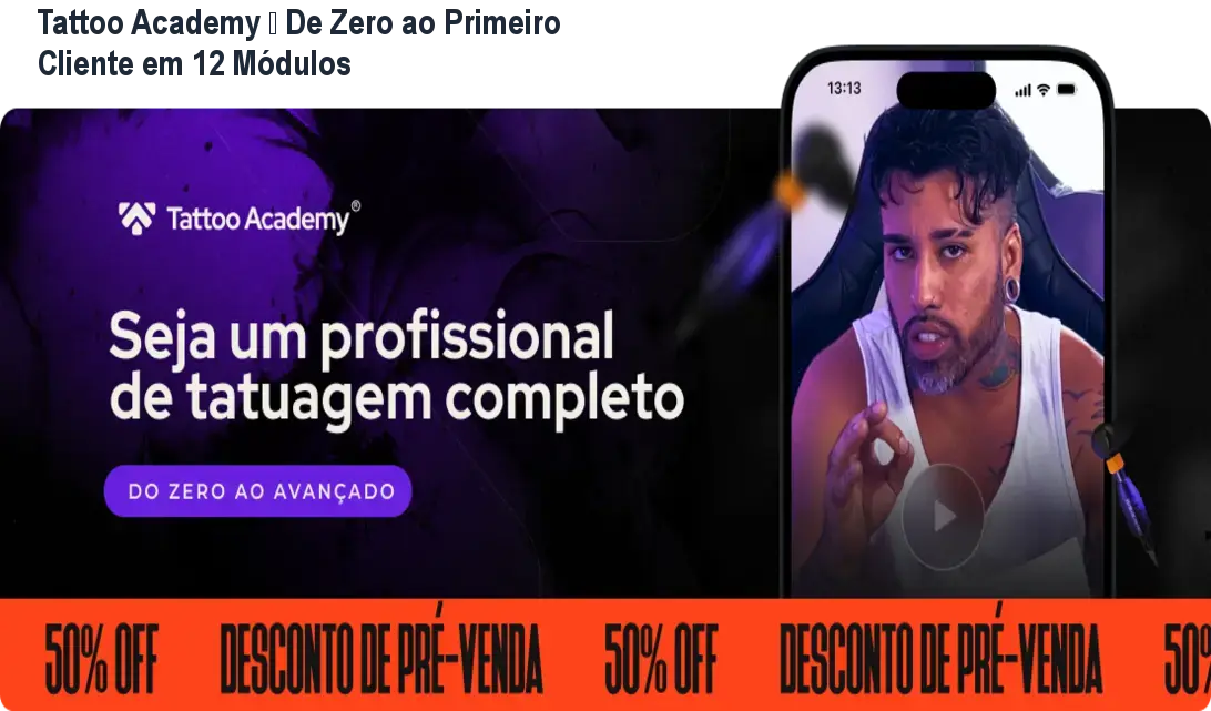 Tattoo Academy – De Zero ao Primeiro Cliente em 12 Módulos