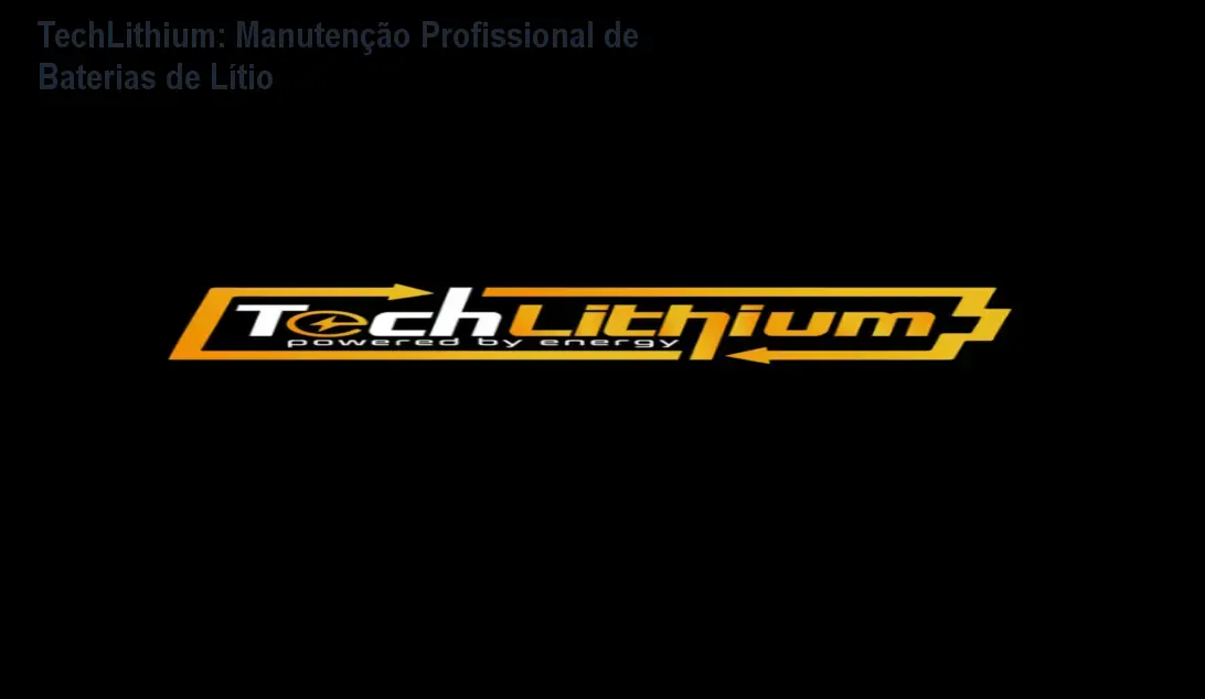 TechLithium: Manutenção Profissional de Baterias de Lítio