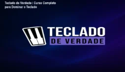Teclado de Verdade – Curso Completo para Dominar o Teclado