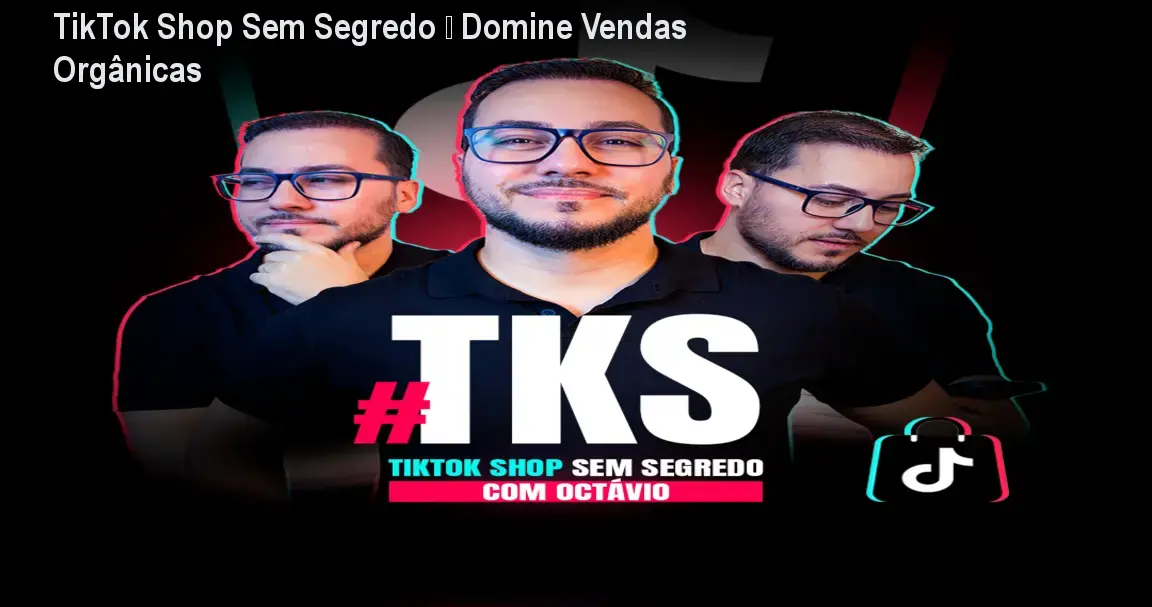 TikTok Shop Sem Segredo – Domine Vendas Orgânicas